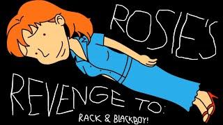 Rosie Gets Her Revenge To @RackAnimate  and @BlackboyTheGoAnimator /Ungrounded