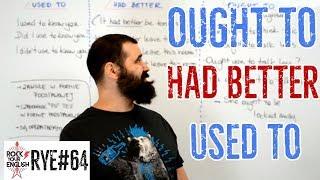 OUGHT TO / HAD BETTER / USED TO - czasowniki (trochę) modalne (cz. 5) | ROCK YOUR ENGLISH #64