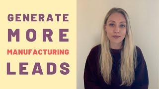 How To Generate More Manufacturing Leads