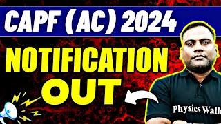CAPF AC 2024 Notification OUT | UPSC CAPF AC 2024 | CAPF Latest Update 2024