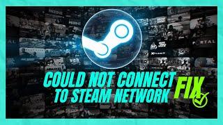 How to FIX Steam Connection Error | Could Not Connect To The Steam Network | Best Solutions 2022
