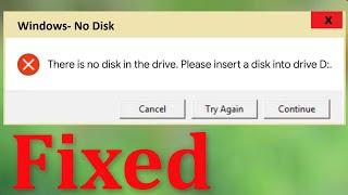 How To Fix There Is No Disk In The Drive. Please Insert a Disk Into Drive - Windows 10/8/7/8.1