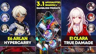 E6 Arlan Hypercarry & E1 Clara True Damage | Apocalyptic Shadow 4 | Honkai Star Rail 3.1