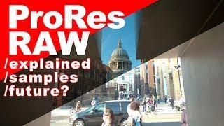 What is ProRes RAW? ► Explained, Demonstrated, and Discussed