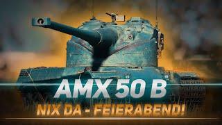 AMX 50B: Nix da - Feierabend! [World of Tanks Gameplay]