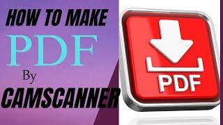 how to use camscanner to make pdf for beginners guide