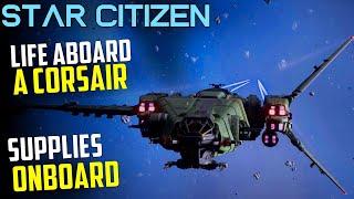 Life aboard a Corsair - Loading up the Ship - Star Citizen 3.19.1 Multicrew Ship Gameplay