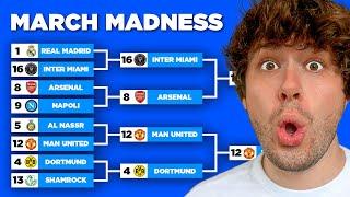 March Madness... But with Football Clubs!