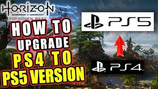 How to Upgrade PS4 Version to PS5 Version | Horizon Forbidden West