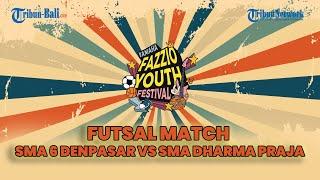 Pertandingan Futsal Hari ke-2 | SMA 6 DENPASAR VS SMA DHARMA PRAJA  | Fazzio Youth Festival 2024