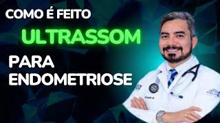 Como é feito o ultrassom para endometriose. Aula para médicos