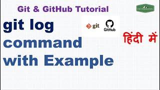 git log command with Example ? | Git | GitHub | git log command | Hindi Tutorial