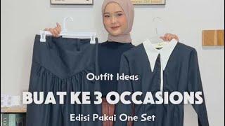 Outfit Ideas BUAT KE 3 OCCASIONS Edisi Pakai One Set  #outfitideas #occasion #fyp