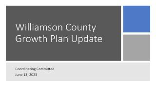 Williamson County Growth Plan Update - Coordinating Committee - June 13, 2023