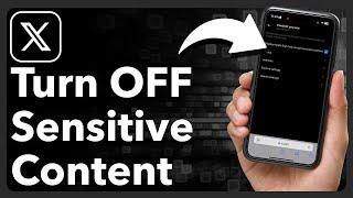 How To Turn Off Sensitive Content On X