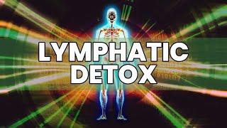 Lymphatic Detox | Alleviate Body Stiffness and Sore | Overcome Clogged Immune System | Heal Fatigue