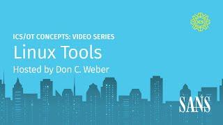 Linux Tools | SANS ICS Concepts