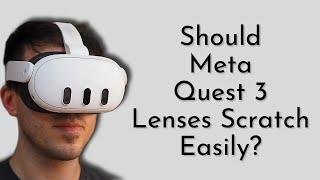 Should Meta Quest 3 Lenses Scratch Easily? Tips to Prevent Damage!