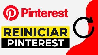 Como Reiniciar tu Feed de Pinterest 2024 | Como Reiniciar tu Pinterest