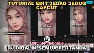 Tutorial Edit Jedag Jedug Capcut DJ DIBALIK SEMUA PERTANDA