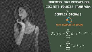 Discrete Fourier Transformation Part (I) - Basics | Mathematical Image Processing | Exercise 06