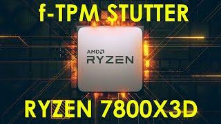 fTPM Stutter on Ryzen 7800x3D, RTX 3090Ti, New World