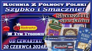 BIEDRONKA Nowa Oferta Promocyjna od Czwartku 20.06.2024 Szybko i Smacznie Kuchnia z Północny Polski