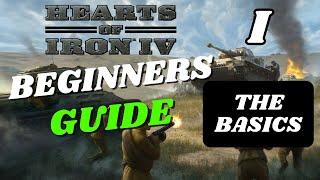 Hearts Of Iron 4 Complete Beginners Guide | Part I: The Basics