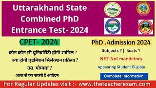 Uttarakhand State combined PhD entrance Test-2024 | CPET-2024| complete information @theteacherexam