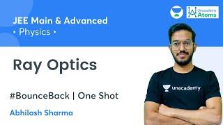 Ray Optics | One Shot | #BounceBack Series | Unacademy Atoms | Abhilash Sharma