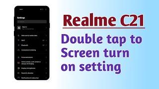 Realme C21 , Double tap to Screen turn on setting