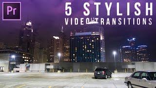 5 Stylish Video Transitions Effects for your Vlogs & Films (Adobe Premiere Pro CC Tutorial / How to)