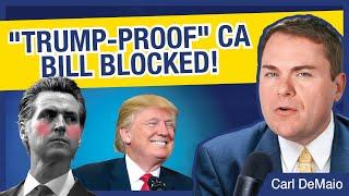 Newsom's "Trump-Proof" Bill BLOCKED!