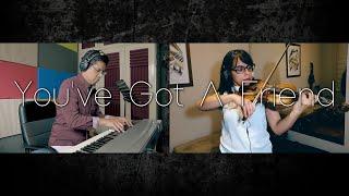 You've Got A Friend - Carole King - Violín and Piano Cover -Sofía Bravo y Juan Carlos Cerna