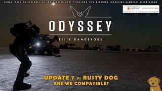 Elite Dangerous: Odyssey - Update 7 vs Rusty Dog - Are We Compatible?