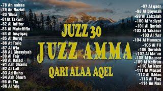 Murotal Al Quran Juz 30 (Juz Amma) Merdu - NEW beautiful Quran recitation BY ALAA AQEL