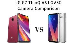 LG G7 ThinQ VS LG V30 Camera Comparison