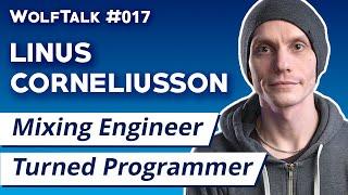 How Can a Mixing Engineer Become an Audio Programmer with Linus Corneliusson | WolfTalk #017