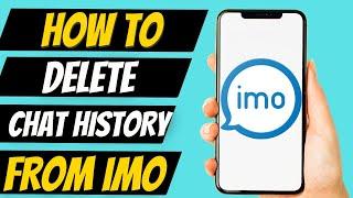 How To Delete Imo Chat History From Both Sides