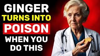 GINGER turns into POISON if you do any of these things!