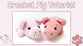 Easy Crochet Pig (Tutorial Part 2) | Free Amigurumi Animal Pattern for Beginners