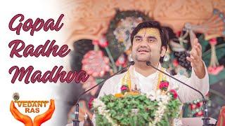 Gopal Radhe Madhva | Radha Krishna Bhajan | Indresh ji @VEDANTRAS |