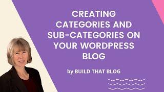 How to Create Categories and Sub Categories on Your WordPress Blog