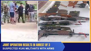 COMBINED OPERATION RESULTS IN ARREST OF 3 SUSPECTED KUKI MILITANTS WITH ARMS    | 09 JUL 2024