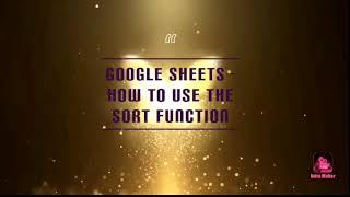 Google Sheets - How to use the SORT function