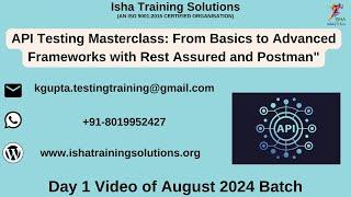 API Testing  From Basics to Advanced Frameworks with Rest Assured Day 1 video On 6th August 2024