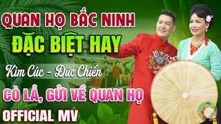 MV Cò Lả, Gửi Về Quan Họ - Kim Cúc & Đức Chiến  Lk Quan Họ Bắc Ninh Đặc Sắc 2024 Mê Say Lòng Người