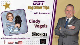 Dog Show Tips - Cindy Vogels Interview with Will Alexander