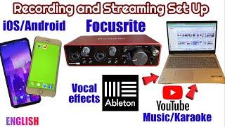 Focusrite to Android/iOS with Ableton Live for vocal effects. Music from laptop- Recording/Streaming