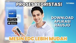 Proses Registrasi Mesin EDC kini lebih mudah dengan Aplikasi Hausjo